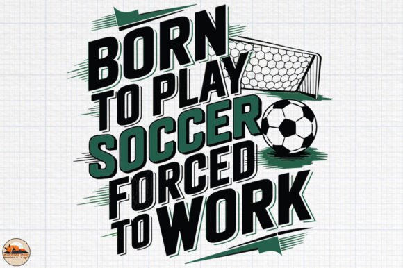 Born to Play Soccer Forced to Work: Essential Graphics for Crafts
