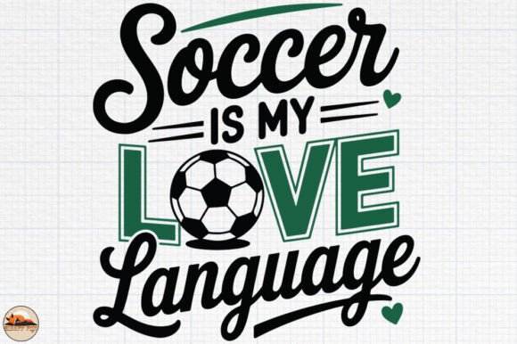 Soccer is My Love Language, Soccer Lover Graphics for Crafts