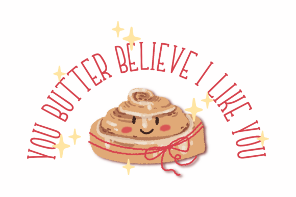 You Butter Believe I Like You Graphics for Crafts